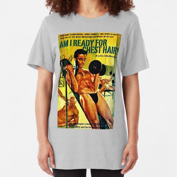 "Am I Ready For Chest Hair" Slim Fit T-Shirt