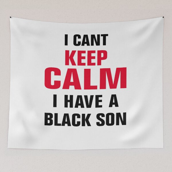 Item preview, I Cant Keep Calm I Have A Black Son designed and sold by Andrea Lina.