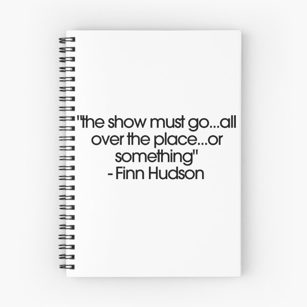 Item preview, Glee Finn Hudson Quote "The show must go...all over the place...or something" designed and sold by AliBDesigns.