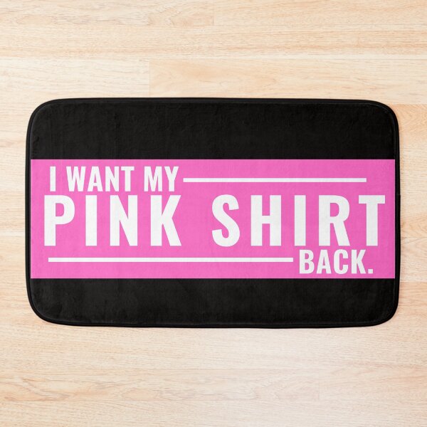 Item preview, I Want my Pink Shirt back funny quote designed and sold by QuirkyPen.