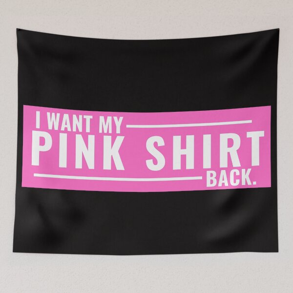 Item preview, I Want my Pink Shirt back funny quote designed and sold by QuirkyPen.