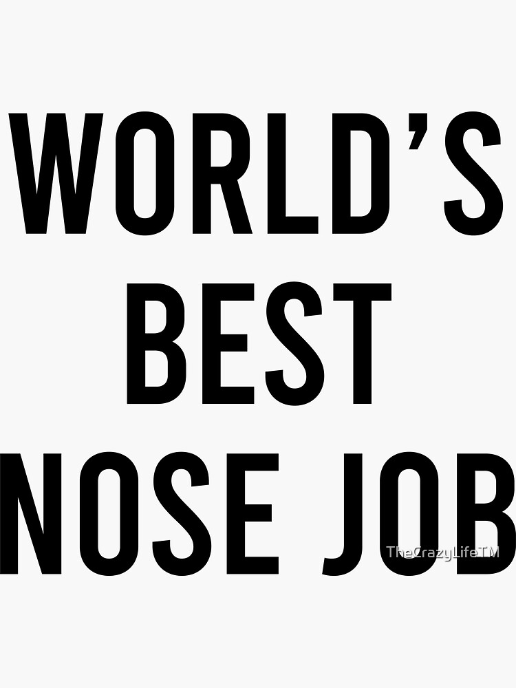 "World's Best Nose Job" Sticker by TheCrazyLifeTM Redbubble