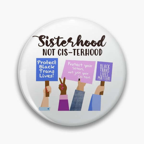 Item preview, Sisterhood, Not Cis-terhood designed and sold by RevolutionRack.