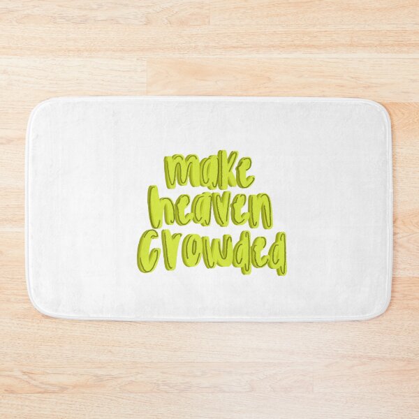 Item preview, Make heaven crowded  designed and sold by canderson13.