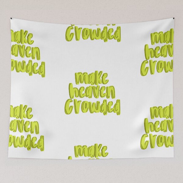 Item preview, Make heaven crowded  designed and sold by canderson13.