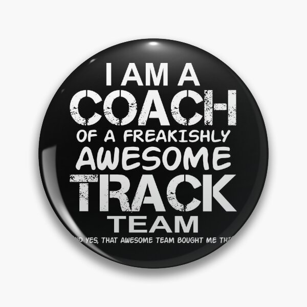 Item preview, I Am a Coach Of A Freakishly Awesome Track Team And Yes That Awesome Team Bought Me This designed and sold by nikkidawn74.