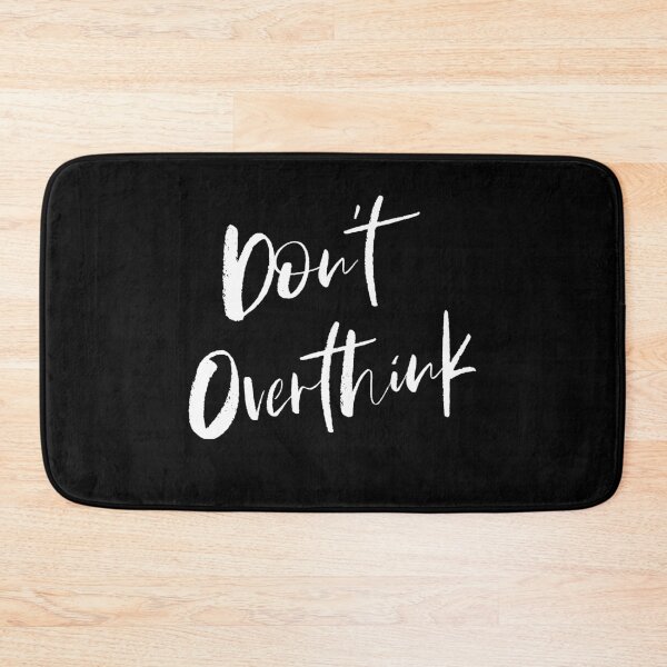 Item preview, Don't Over Think designed and sold by Ogrelink.
