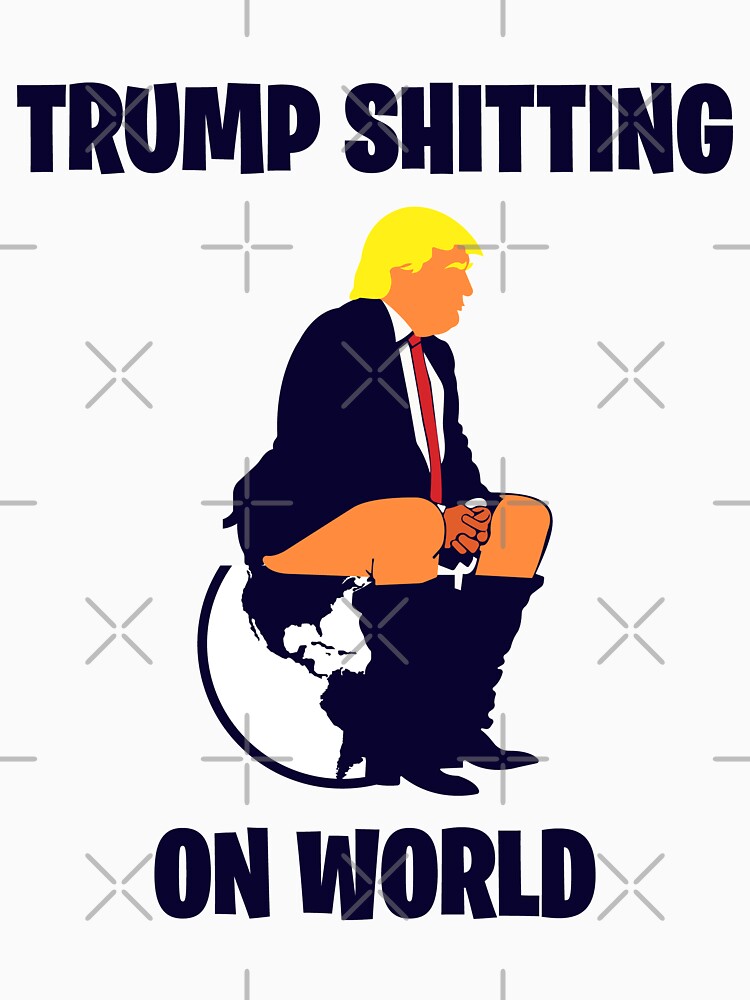 Trump Shitting On The World by EnforcerDesigns