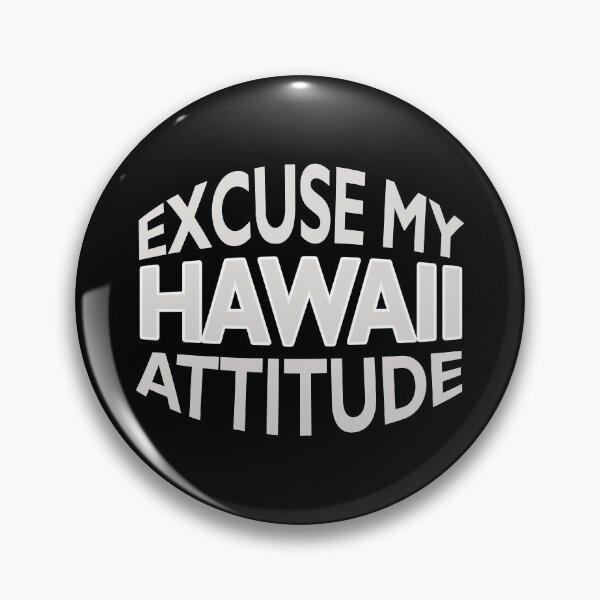 Item preview, Excuse My Hawaii Attitude Funny State Pride Novelty graphic designed and sold by nikkidawn74.