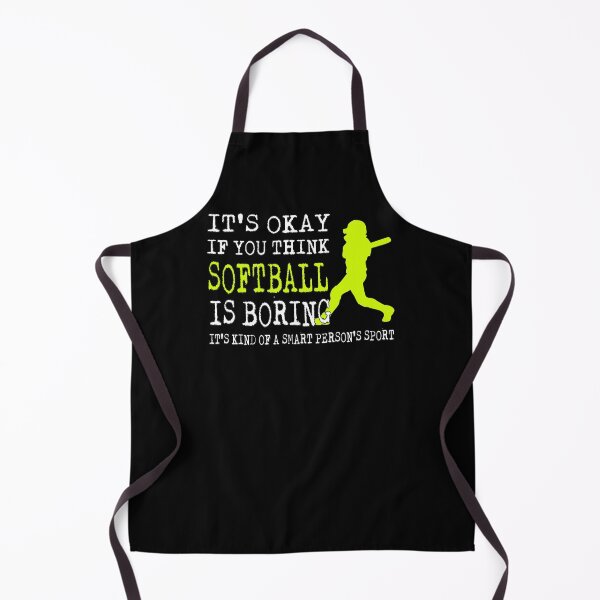 Item preview, It's Okay If You Think Softball Is Boring It's Kind Of A Smart Person's Sport Funny designed and sold by nikkidawn74.