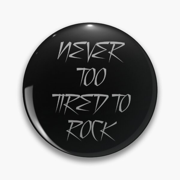 Item preview, Never Too Tired To Rock designed and sold by Legit Hooligan.