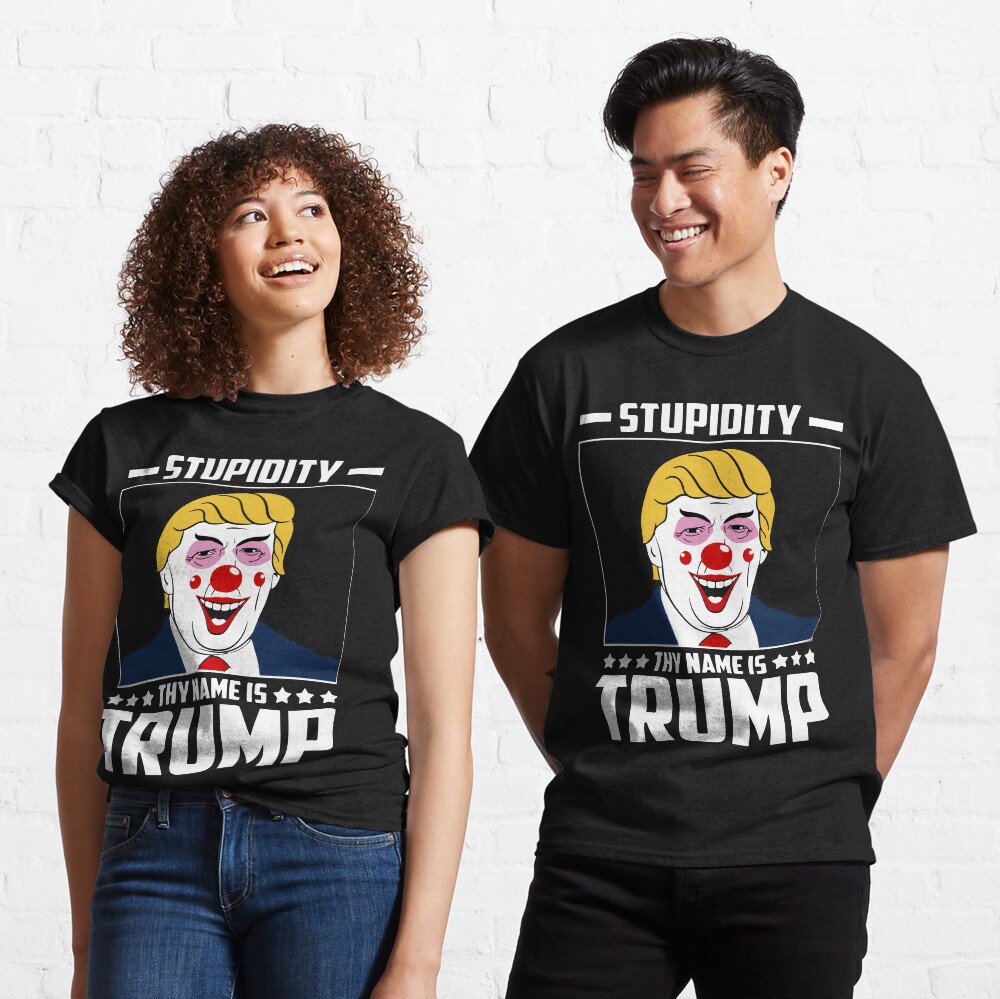 Stupidity: Thy Name Classic T-Shirt
