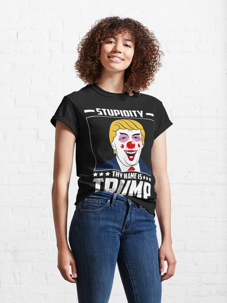Alternate view of Stupidity: Thy Name Classic T-Shirt