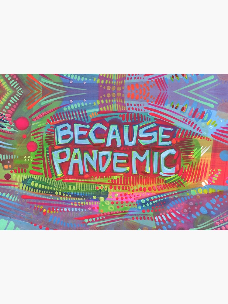"Because Pandemic" Mask Design by gwennpaints