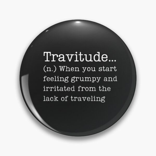 Item preview, Travitude, when you start feeling grumpy and irritated from the lack of traveling | Typography  designed and sold by CarpeDiemLife.