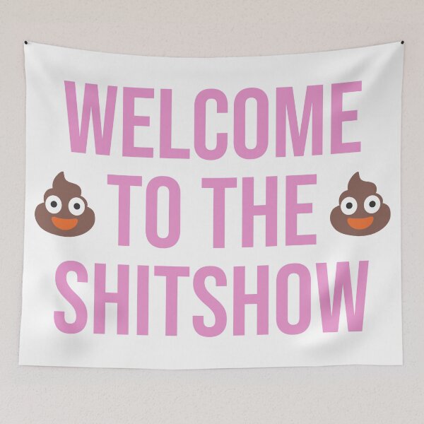 Item preview, Welcome to the Shitshow Tapestry Poop Poo designed and sold by FanaticTee.