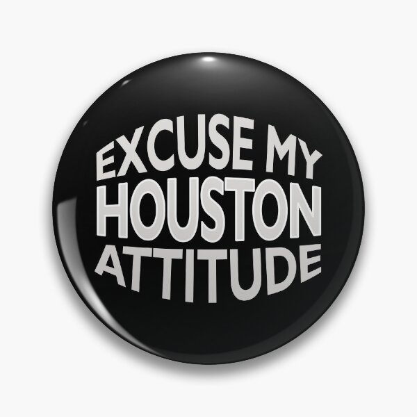 Item preview, Excuse My Houston Attitude Funny City Pride Novelty designed and sold by nikkidawn74.