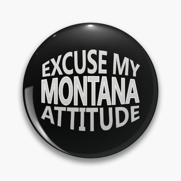Item preview, Excuse My Montana Attitude Funny State Pride Novelty design designed and sold by nikkidawn74.