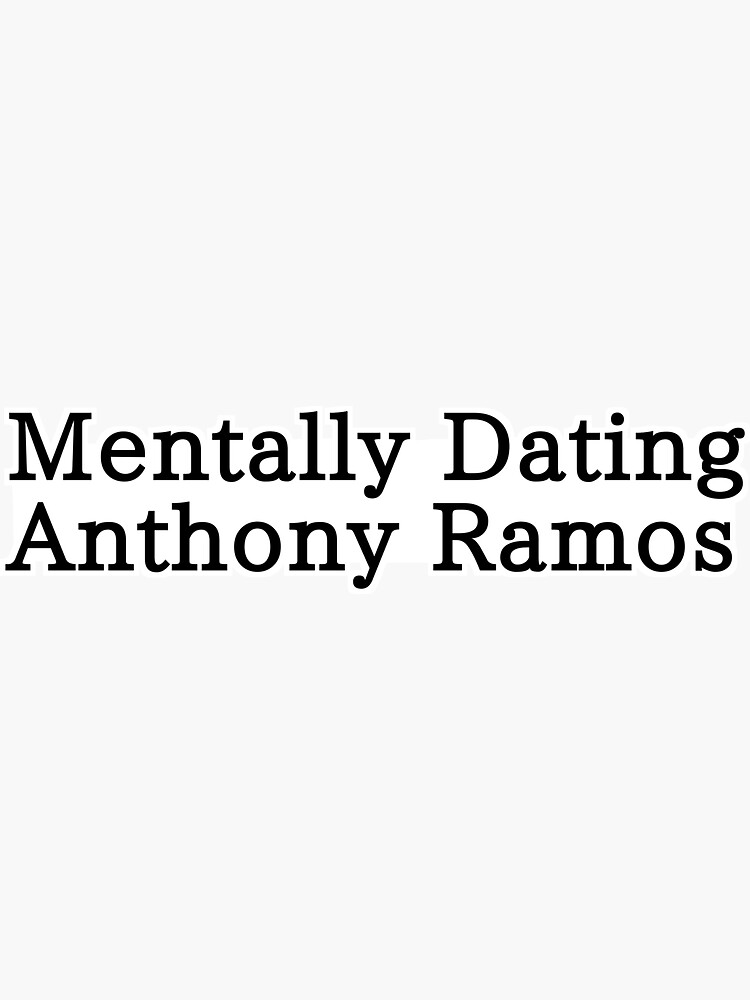 &ldquo;Mentally Dating Anthony Ramos&rdquo; Sticker for Sale by DanielleWein