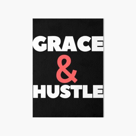 Grace & Hustle Art Board Print