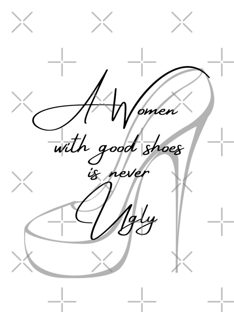 A Women With Good Shoes Is Never Ugly Coco Chanel Inspired Essential T-Shirt  for Sale by ricknosis