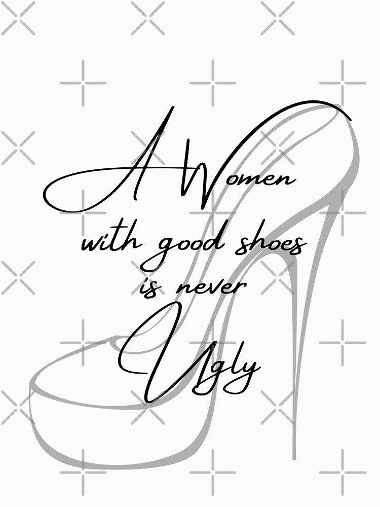 A Women With Good Shoes Is Never Ugly Coco Chanel Inspired Essential  T-Shirt for Sale by ricknosis