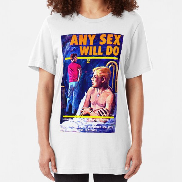 "Any Sex Will Do" Slim Fit T-Shirt