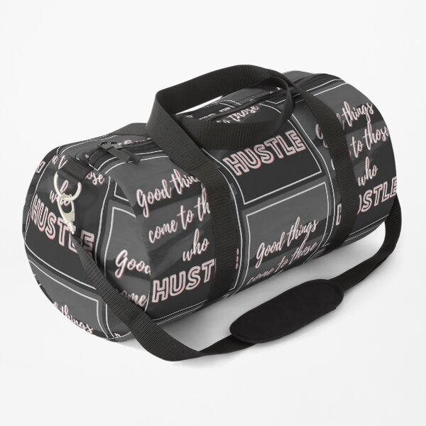 Good Things Come To Hustlers Duffle Bag