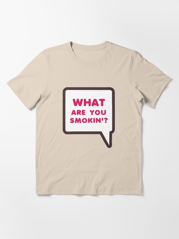 Alternate view of WHAT ARE YOU SMOKIN'? Dunkin Parody Essential T-Shirt
