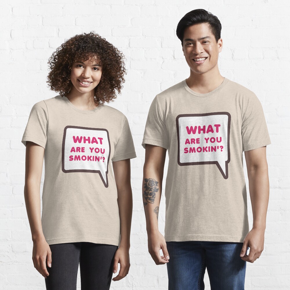 WHAT ARE YOU SMOKIN'? Dunkin Parody Essential T-Shirt