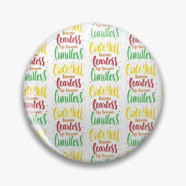 Item preview, once you become fearless life become limitless designed and sold by danyc88.