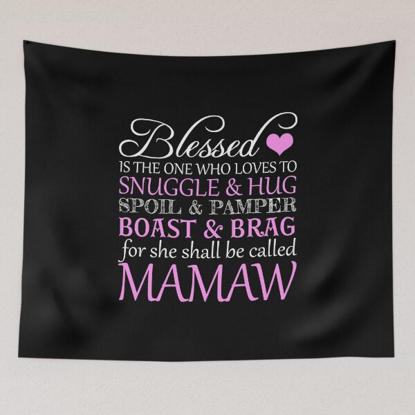 Item preview, Blessed Is The One Who Loves To Snuggle And Hug Spoil And Pamper Boast And Brag For She Shall Be Called MAMAW  designed and sold by nikkidawn74.