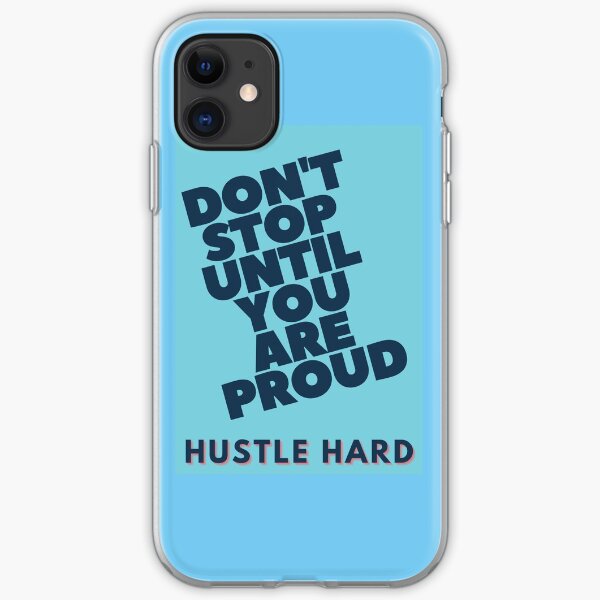 Dont stop until you are proud iPhone Soft Case