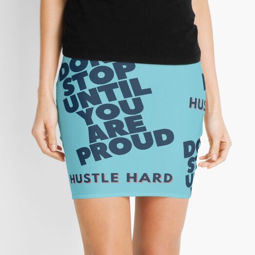 Dont stop until you are proud Mini Skirt
