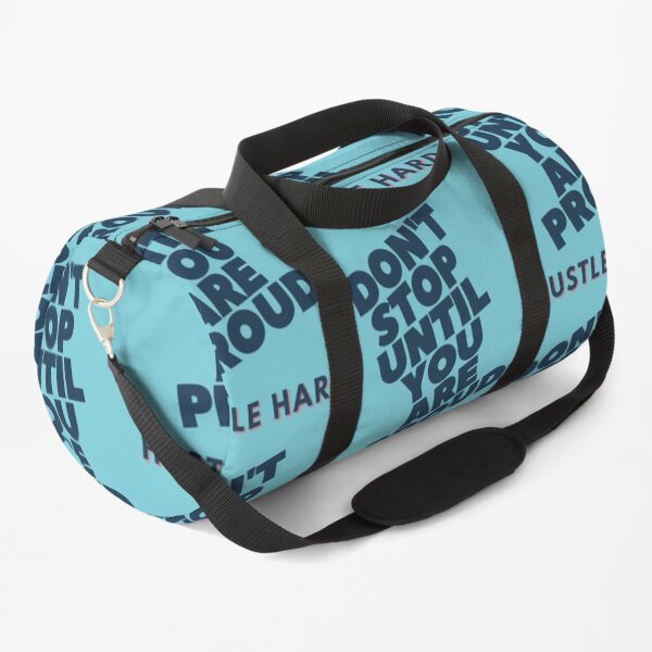 Dont stop until you are proud Duffle Bag