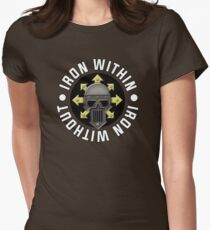 Iron Within, Iron Without Women's Fitted T-Shirt