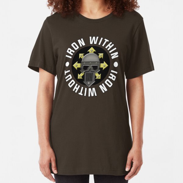 Iron Within, Iron Without Slim Fit T-Shirt