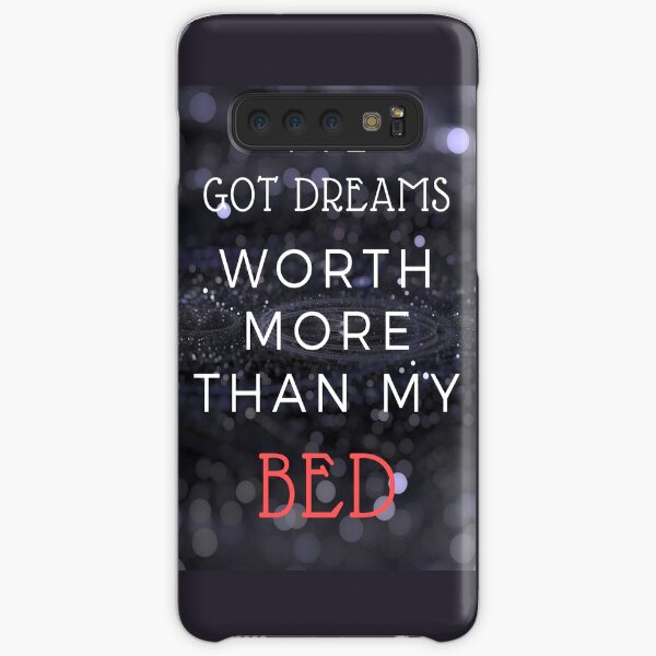 I've Got Dreams Worth More Thank My Bed Samsung Galaxy Snap Case