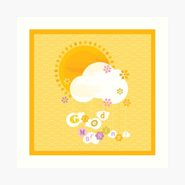 Good Morning! Art Print
