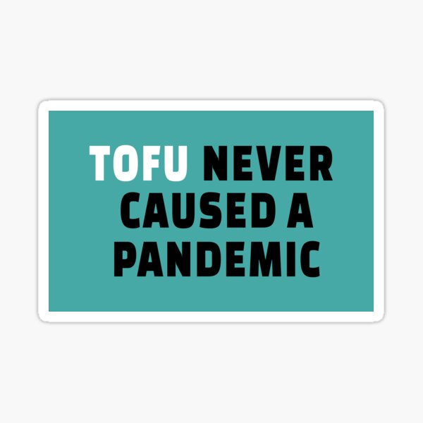 Tofu Never Caused Pandemic Hydro Flask Sticker Sticker