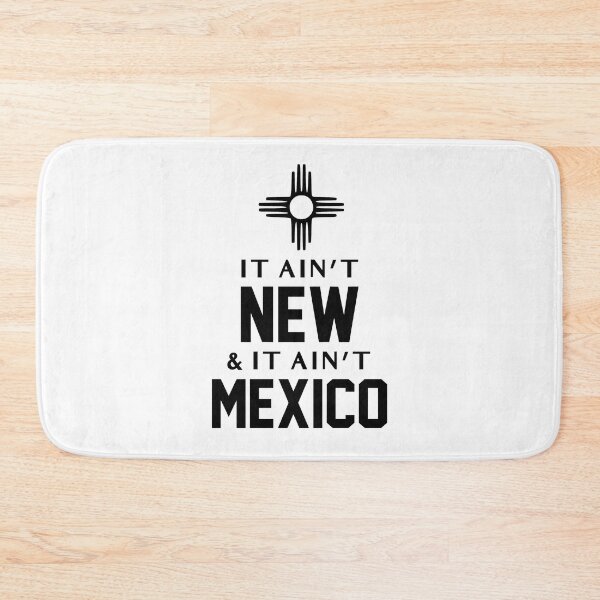 Item preview, It Ain't New & It Ain't Mexico designed and sold by JackCurtis1991.