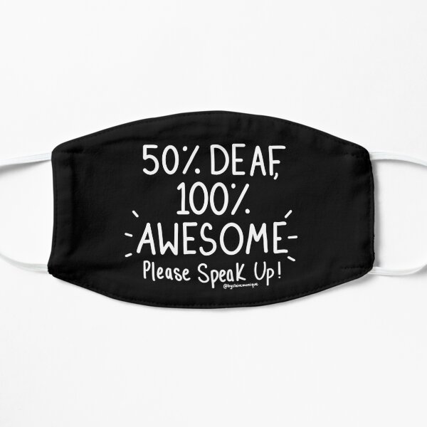50% Deaf, 100% Awesome, Please Speak Up! Mask