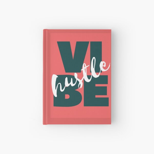 My Vibe Is Hustle. Hustle Vibe. Hardcover Journal