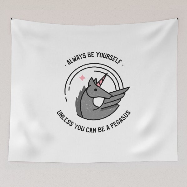 Item preview, Always Be Yourself Unless You Can Be A Pegasus designed and sold by BlueCloverTrend.