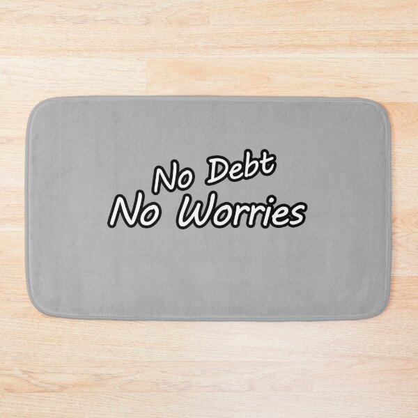 Item preview, No debt no worries designed and sold by lemieux20066.