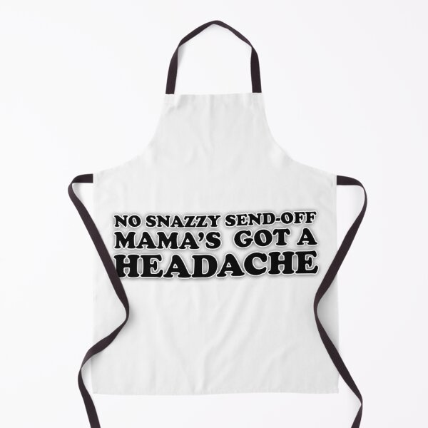 Item preview, No snazzy send-off mama's got a headache designed and sold by sharpecanary.