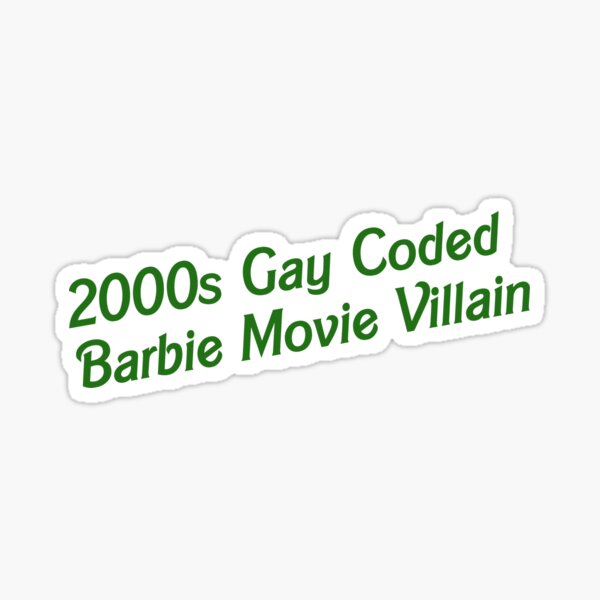 2000s gay coded barbie movie villain Sticker