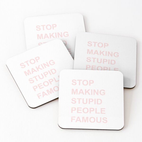 Item preview, Stop making stupid people famous  designed and sold by erinxswan.