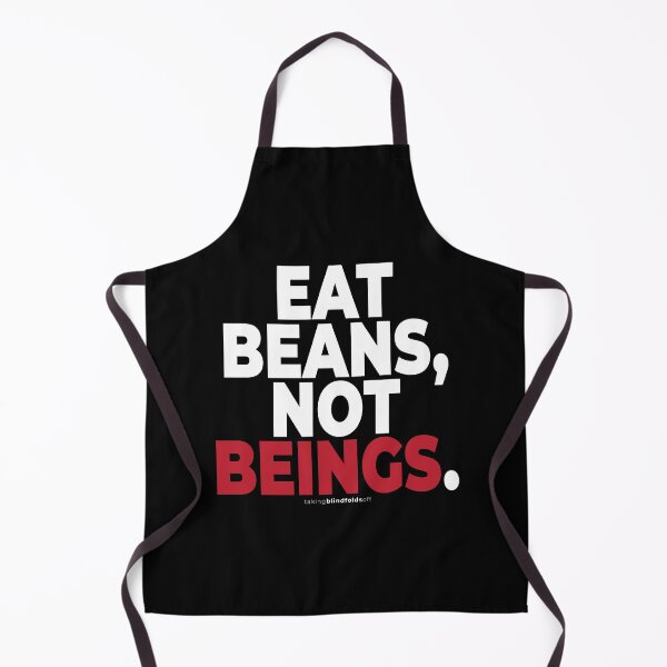 Item preview, Eat beans, not beings. - Vegan Activist Graphics #takingblindfoldsoff 95 designed and sold by blindfoldsoff.
