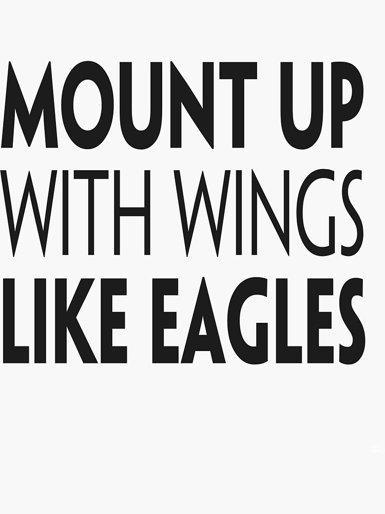 "Mount Up With Wings Like Eagles" Sticker for Sale by normzki378